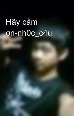 Hãy cảm ơn-nh0c_c4u