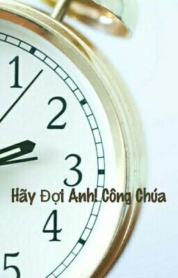 Hãy Đợi Anh! Công Chúa