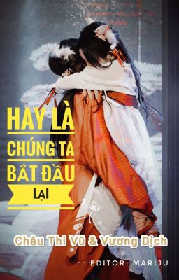 Hay Là Chúng Ta Bắt Đầu Lại - Thi Tình Họa Dịch [SNH48- EDIT]