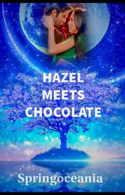  Hazel Meets Chocolate- An Arshi Fanfiction