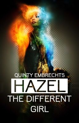 Hazel; the different girl