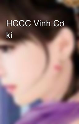 HCCC Vinh Cơ kí