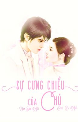 [HĐ, Giả incest]Sự cưng chiều của chú - Tam Sinh Niết (Edit)