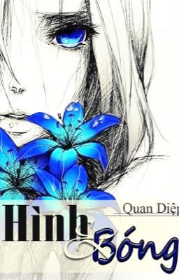 [HĐ] Hình và bóng - Thiên Diệp