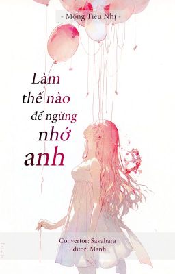 [HĐ] Làm thế nào để ngừng nhớ anh - Mộng Tiêu Nhị