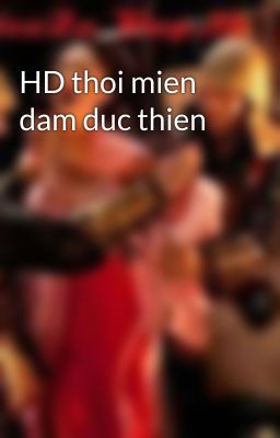 HD thoi mien dam duc thien