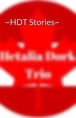 ~HDT Stories~