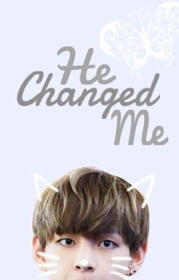 He Changed me  [BTS: V ff] 