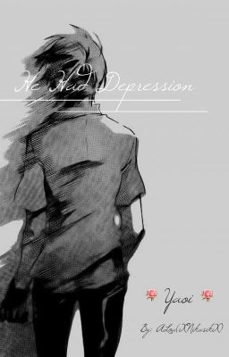 He Had Depression |Yaoi|