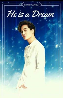 He is a Dream ~EXO Kai FF 