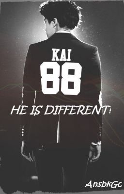 He is different. (Exo Kai){COMPLETED}