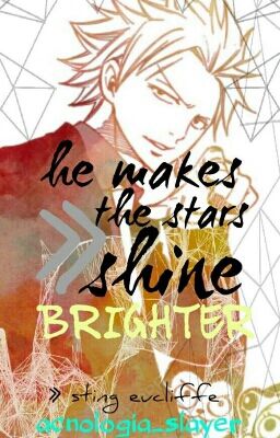 He Makes The Stars Shine Brighter [Sting x Reader] || First Book