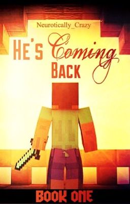 He's Coming Back (Book One)