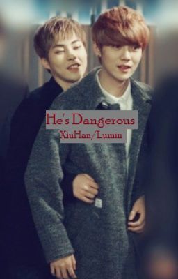 He's Dangerous (XIUHAN)