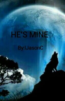HE'S MINE (Being Edited) 