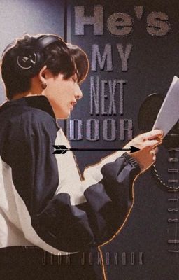 He's my next door 𝗣𝗧 𝟮 [COMPLETED]