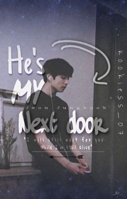 He's my next door || 𝗷𝗸 𝗳𝗳  [COMPLETED]