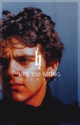 he's too young. ( original short story )