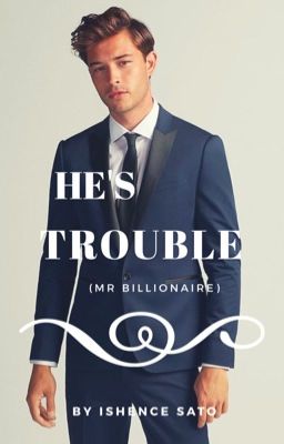 He's Trouble (Mr Billionaire)