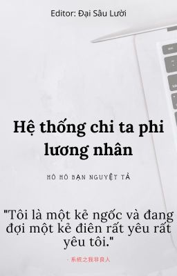 Hệ thống chi ta phi lương nhân (hệ thống trò chơi, hài, ngược, editing)