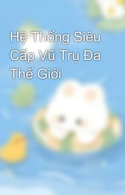 Hệ Thống Siêu Cấp Vũ Trụ Đa Thế Giới