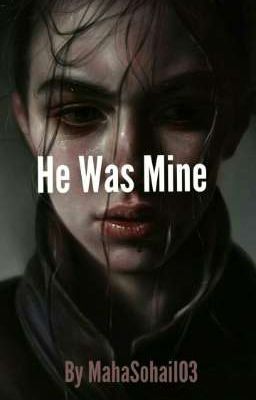 He Was Mine.