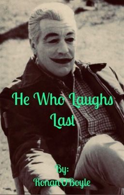 He who laughs last