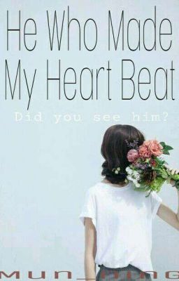 He Who Made My Heart Beat