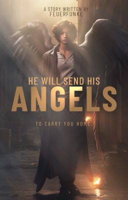 HE WILL SEND HIS ANGELS