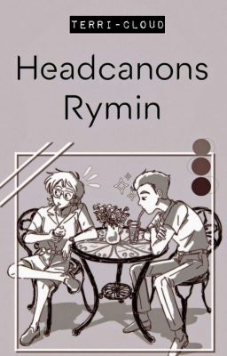 🎹 ; Headcanons || Rymin