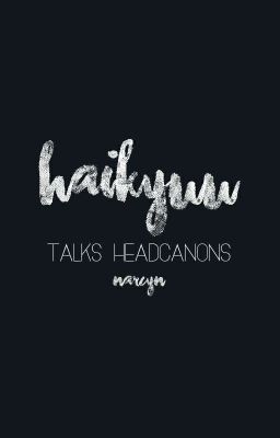 ✔ headcanons&talks » haikyuu!!