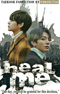 HEAL ME - Taekook ✔