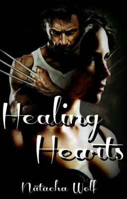 Healing Hearts (  a Wolverine X OC Story)