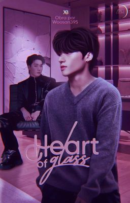 Heart Of Glass ➯⟬Woosan⟭