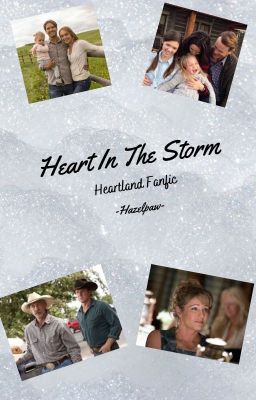 Heart of the Storm/Heartland Fanfic