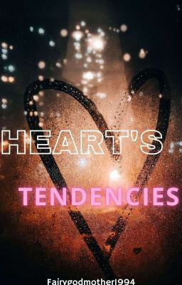 heart's tendencies