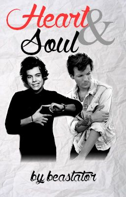 Heart & Soul (larry stylinson) || PAUSE INDÉTERMINÉE ||