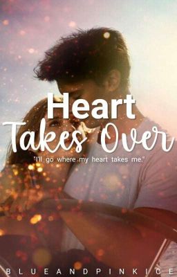 Heart takes over