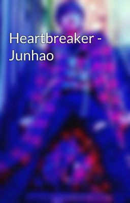 Heartbreaker - Junhao