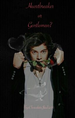 Heartbreaker or Gentleman? ~ H.S.