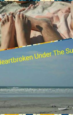 Heartbroken Under The Sun