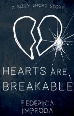 Hearts are Breakable