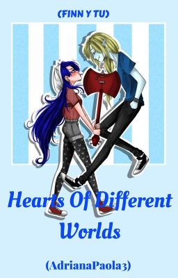 Hearts Of Different Worlds (Finn Y Tu)