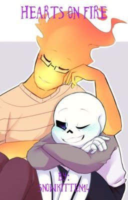 Hearts On Fire - An Undertale Sansby Fanfic