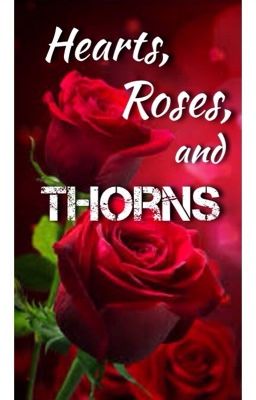 Hearts, Roses, and Thorns (HR&T)