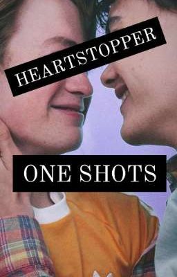 HEARTSTOPPER《 ONE SHOTS 》 