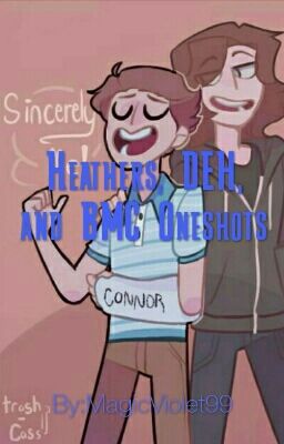 Heathers, Dear Evan Hansen, and Be More Chill Oneshots!