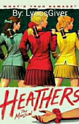 Heathers Song Lyrics •Musical•