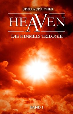 HEAVEN - Die Himmels Trilogie - Band 1