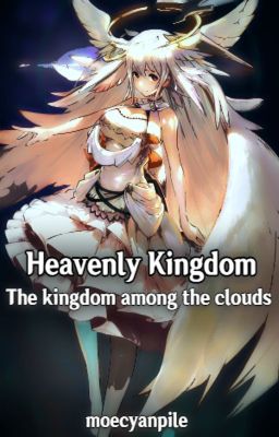 Heavenly Kingdom: The Kingdom Among The Clouds (Part 2)